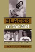 Blacks at the Net: Black Achievement in the History of Tennis, Volume Two