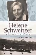 Helene Schweitzer: A Life of Her Own