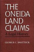 The Oneida Land Claims: A Legal History