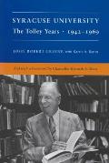 Syracuse University: Volume IV: The Tolley Years 1942-1969