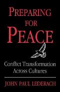 Preparing for Peace Conflict Transformation Across Cultures