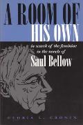 A Room of His Own: In Search of the Feminine in the Novels of Saul Bellow