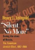Silent No More: Saving the Jews of Russia, the American Jewish Effort, 1967-1989