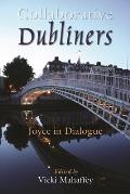 Collaborative Dubliners Joyce in Dialogue