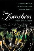 The Banshees: A Literary History of Irish American Women Writers