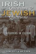 Irish Questions and Jewish Questions: Crossovers in Culture