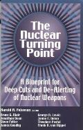 The Nuclear Turning Point: A Blueprint for Deep Cuts and De-Alerting of Nuclear Weapons