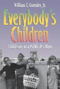 Everybody's Children: Child Care as a Public Problem