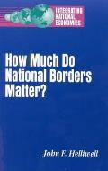 How Much Do National Borders Matter?