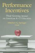 Performance Incentives Their Growing Impact on American K 12 Education