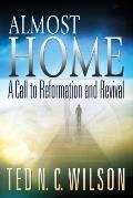Almost Home: A Call to Revival and Reformation