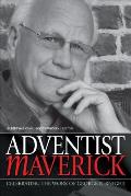 Adventist Maverick: A Celebration of George R. Knight's Contribution to Adventist Thought