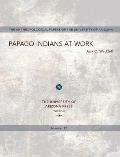 Papago Indians at Work: Volume 12