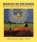 Miracles On The Border Retablos Of Mexican Migrants to the United States