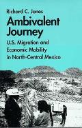 Ambivalent Journey: U.S. Migration and Economic Mobility in North-Central Mexico