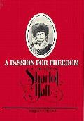 Passion For Freedom Sharlot Hall