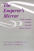 The Emperor's Mirror: Understanding Cultures Through Primary Sources