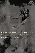 Queer Indigenous Studies: Critical Interventions in Theory, Politics, and Literature