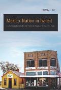 Mexico, Nation in Transit: Contemporary Representations of Mexican Migration to the United States