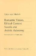 Romantic Vision, Ethical Context: Novalis and Artistic Autonomy Volume 39