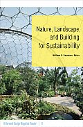 Nature, Landscape, and Building for Sustainability: A Harvard Design Magazine Reader Volume 6
