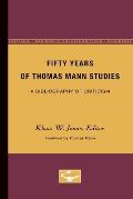 Fifty Years of Thomas Mann Studies: A Bibliography of Criticism