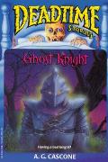 Deadtime Stories 04 Ghost Knight
