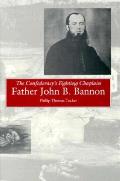 Confederacys Fighting Chaplain Bannon