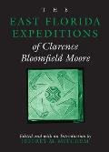 The East Florida Expeditions of Clarence Bloomfield Moore