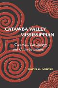 Catawba Valley Mississippian: Ceramics, Chronology, and Catawba Indians