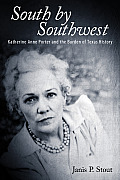 South by Southwest: Katherine Anne Porter and the Burden of Texas History