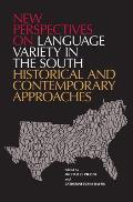 New Perspectives on Language Variety in the South Historical & Contemporary Approaches