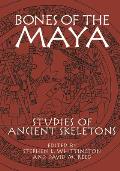 Bones of the Maya: Studies of Ancient Skeletons