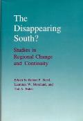 The Disappearing South?: Studies in Regional Change and Continuity