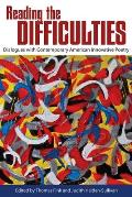 Reading the Difficulties: Dialogues with Contemporary American Innovative Poetry
