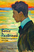 Boris Pasternak: Family Correspondence, 1921-1960