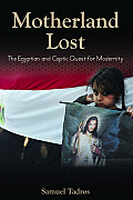 Motherland Lost The Egyptian & Coptic Quest for Modernity
