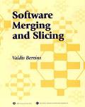 Software Merging & Slicing