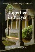 Together In Prayer Learning To Love Th