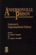 Andersonville Prison: Lessons in Organizational Failure