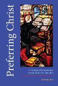 Preferring Christ A Devotional Commentary on the Rule of Saint Benedict