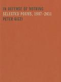 In Defense of Nothing Selected Poems 1987 2011