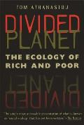 Divided Planet The Ecology of Rich & Poor