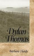 Dylan Thomas: An Original Language