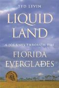 Liquid Land: A Journey Through the Florida Everglades