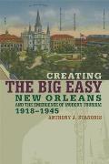 Creating the Big Easy: New Orleans and the Emergence of Modern Tourism, 1918-1945