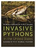 Invasive Pythons in the United States: Ecology of an Introduced Predator