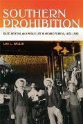 Southern Prohibition Race Reform & Public Life in Middle Florida 1821 1920