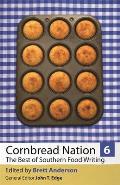 Cornbread Nation 6: The Best of Southern Food Writing