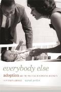Everybody Else Adoption & the Politics of Domestic Diversity in Postwar America